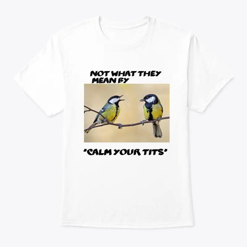 'Calm Your Tits'